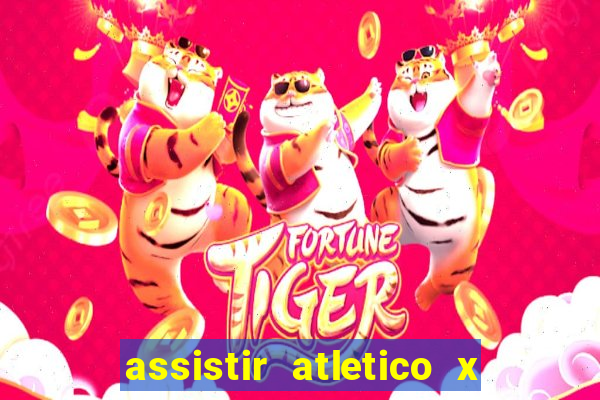 assistir atletico x botafogo ao vivo hd